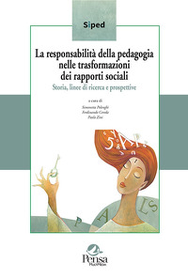 La responsabilità della pedagogia nelle trasformazioni dei rapporti sociali. Storia, linee di ricerca e prospettive - Librerie.coop La responsabilità della pedagogia nelle trasformazioni dei rapporti sociali. Storia, linee di ricerca e prospettive - Librerie.coop