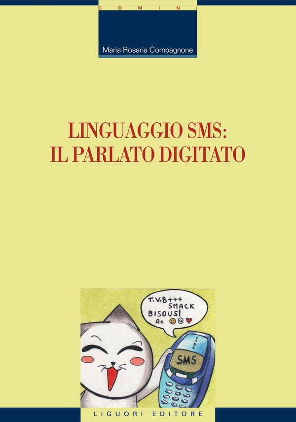 Linguaggio SMS: il parlato digitato - Librerie.coop Linguaggio SMS: il parlato digitato - Librerie.coop