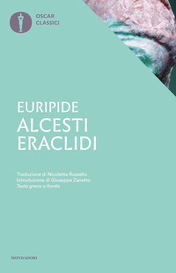 Alcesti-Eraclidi. Testo greco a fronte - Librerie.coop Alcesti-Eraclidi. Testo greco a fronte - Librerie.coop