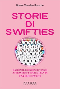 Storie di Swifties. Racconti, emozioni e viaggi attraverso i tour e i fan di Taylor Swift - Librerie.coop