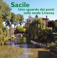 Sacile. Uno sguardo dai ponti sulla verde Livenza - Librerie.coop