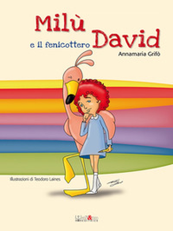 Milù e il fenicottero David - Librerie.coop Milù e il fenicottero David - Librerie.coop