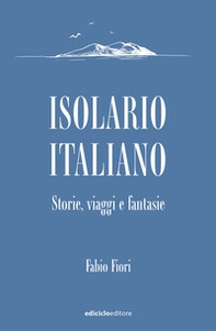 Isolario italiano. Storie, viaggi e fantasie - Librerie.coop