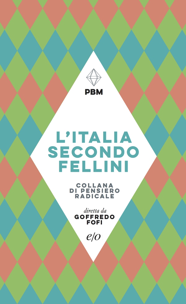 L'Italia secondo Fellini - Librerie.coop L'Italia secondo Fellini - Librerie.coop