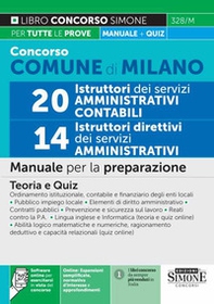Concorso comune di Milano 20 istruttori dei servizi amministrativi contabili-14 istruttori direttivi dei servizi amministrativi. Manuale per la preparazione.Teoria e quiz - Librerie.coop