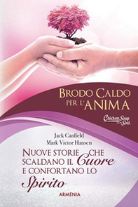 Brodo caldo per l'anima. Nuove storie che scaldano il cuore e confortano lo spirito - Vol. 2 - Librerie.coop