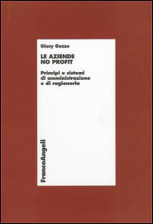 Le aziende no profit. Principi e sistemi di amministrazione e di ragioneria - Librerie.coop Le aziende no profit. Principi e sistemi di amministrazione e di ragioneria - Librerie.coop