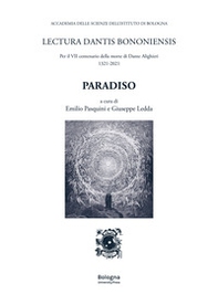 Paradiso. Lectura Dantis Bononiensis. Per il VII centenario della morte di Dante Alighieri 1321-2021 - Librerie.coop