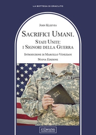 Sacrifici umani. Stati Uniti: i signori della guerra - Librerie.coop