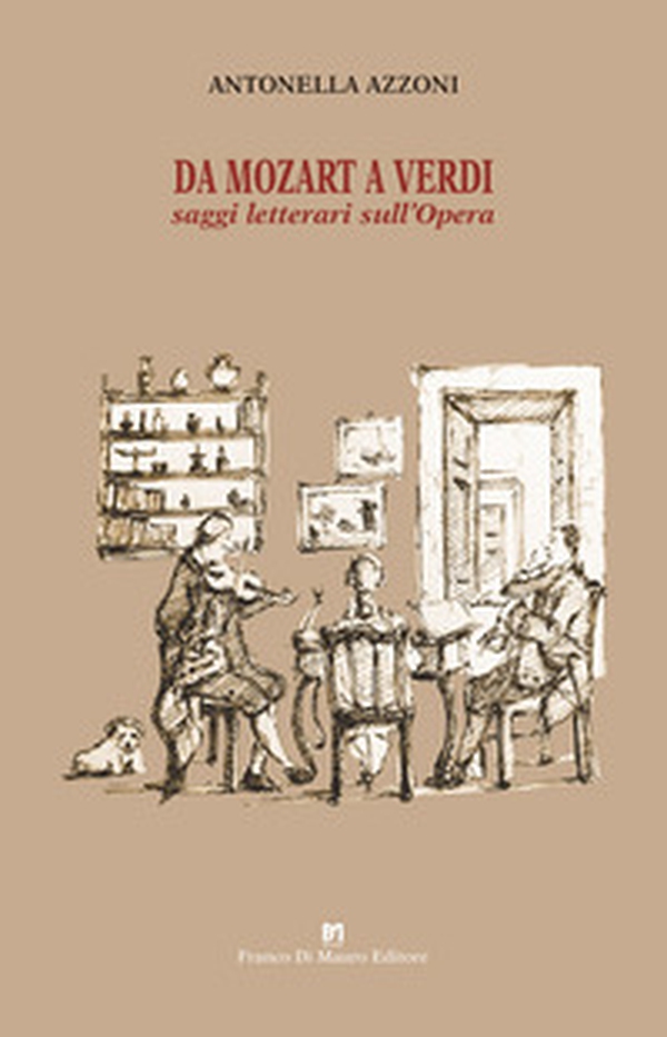 Da Mozart a Verdi. Saggi letterari sull'Opera - Librerie.coop Da Mozart a Verdi. Saggi letterari sull'Opera - Librerie.coop