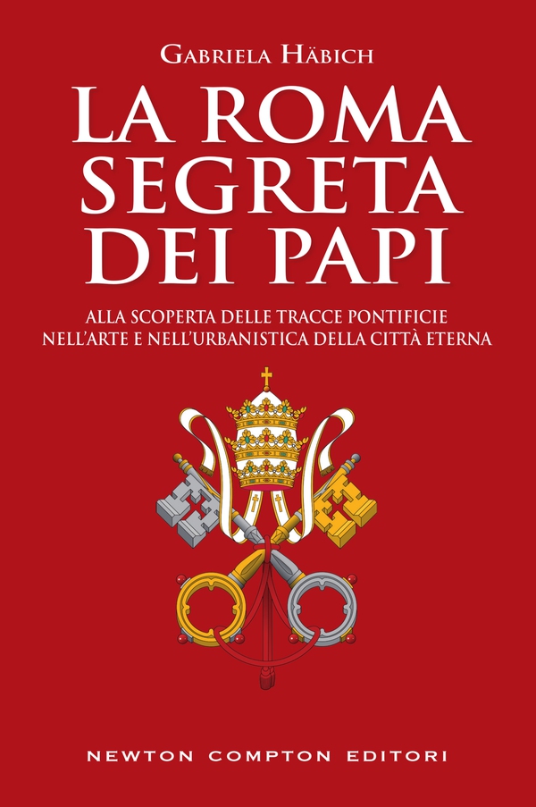 La Roma segreta dei papi - Librerie.coop La Roma segreta dei papi - Librerie.coop