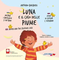 Luna e il caso delle piume. Ediz. italiana, inglese, ucraina e russa - Librerie.coop