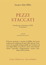 Pezzi staccati. Introduzione al seminario XXIII. «Il sinthomo» - Librerie.coop Pezzi staccati. Introduzione al seminario XXIII. «Il sinthomo» - Librerie.coop