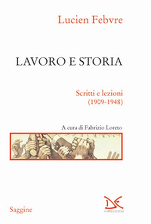 Lavoro e storia. Scritti e lezioni (1909-1948) - Librerie.coop Lavoro e storia. Scritti e lezioni (1909-1948) - Librerie.coop