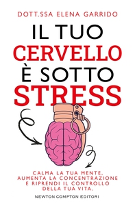 Il tuo cervello è sotto stress - Librerie.coop