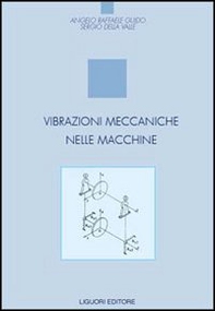 Vibrazioni meccaniche delle macchine - Librerie.coop Vibrazioni meccaniche delle macchine - Librerie.coop