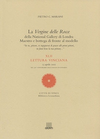 La Vergine delle Rocce della National Gallery di Londra. Maestro e bottega di fronte al modello. XLII Lettura vinciana (13 aprile 2002) - Librerie.coop