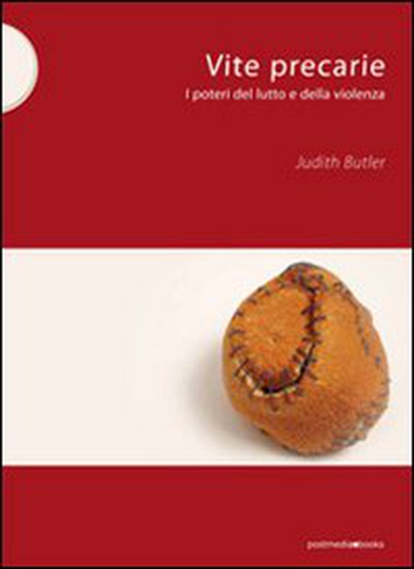 Vite precarie. I poteri del lutto e della violenza - Librerie.coop Vite precarie. I poteri del lutto e della violenza - Librerie.coop