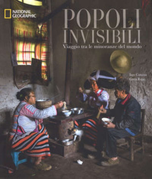 Popoli invisibili. Viaggio tra le minoranze del mondo - Librerie.coop Popoli invisibili. Viaggio tra le minoranze del mondo - Librerie.coop