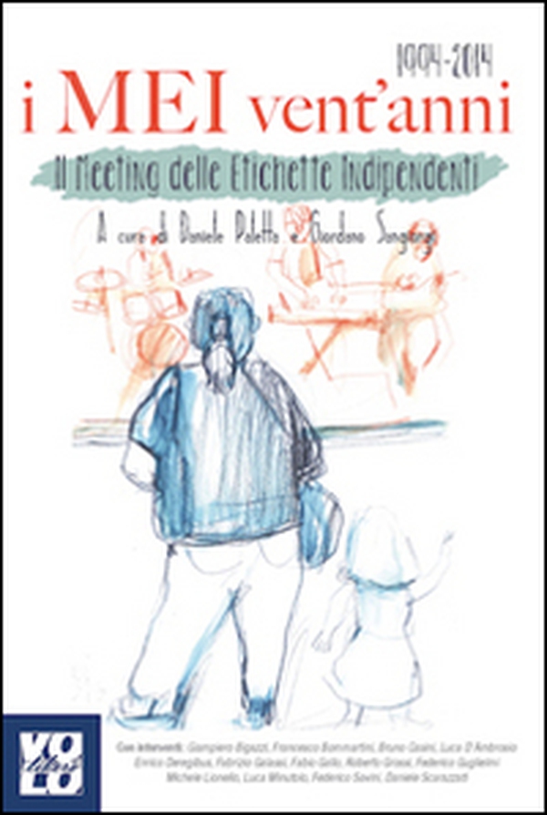 I MEI vent'anni. Il Meeting delle Etichette Indipendenti 1994-2014 - Librerie.coop I MEI vent'anni. Il Meeting delle Etichette Indipendenti 1994-2014 - Librerie.coop