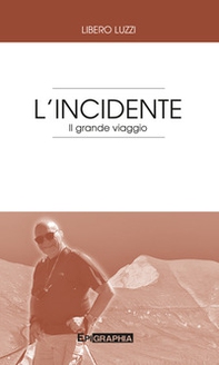L'incidente. Il grande viaggio - Librerie.coop