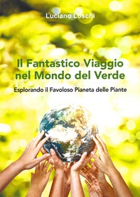 Il fantastico viaggio nel mondo del verde - Librerie.coop