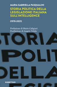 Storia politica della legislazione italiana dell'intelligence (1970-2021) - Librerie.coop Storia politica della legislazione italiana dell'intelligence (1970-2021) - Librerie.coop