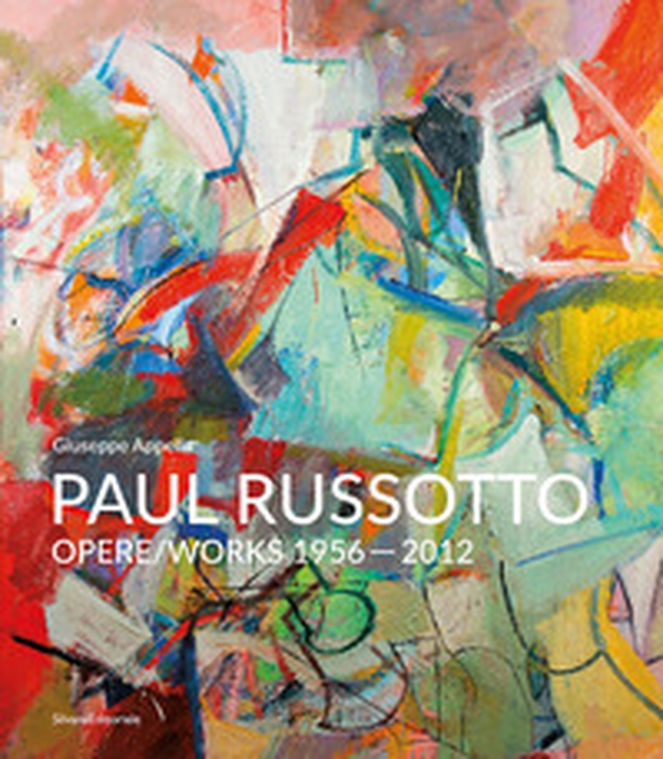 Paul Russotto. Opere-works 1956-2012 - Librerie.coop Paul Russotto. Opere-works 1956-2012 - Librerie.coop