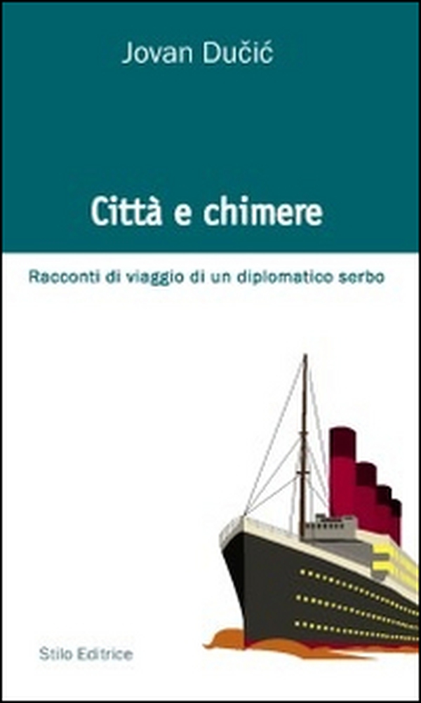 Città e chimere. Racconti di viaggio di un diplomatico serbo - Librerie.coop Città e chimere. Racconti di viaggio di un diplomatico serbo - Librerie.coop