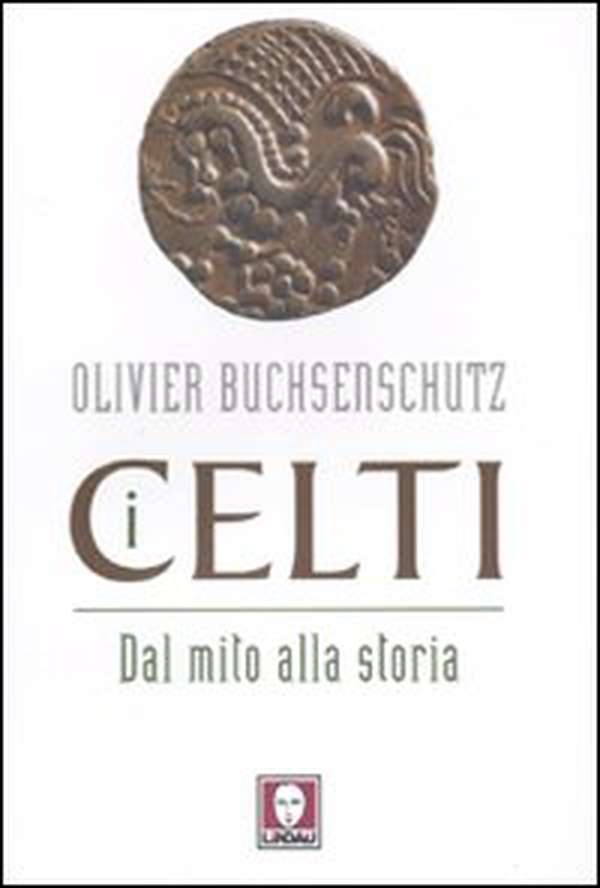 I celti. Dal mito alla storia - Librerie.coop I celti. Dal mito alla storia - Librerie.coop