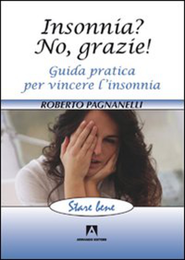 Insonnia? No, grazie! Guida pratica per vincere l'insonnia - Librerie.coop Insonnia? No, grazie! Guida pratica per vincere l'insonnia - Librerie.coop