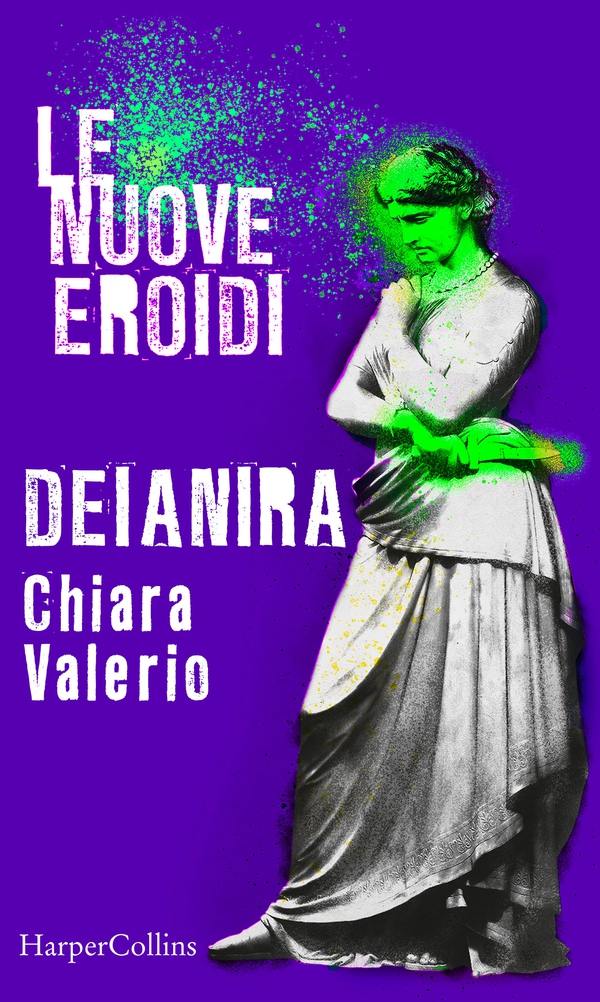Deianira | Le nuove Eroidi - Librerie.coop Deianira | Le nuove Eroidi - Librerie.coop