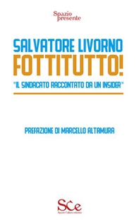 Fottitutto! "Il sindacato raccontato da un insider" - Librerie.coop
