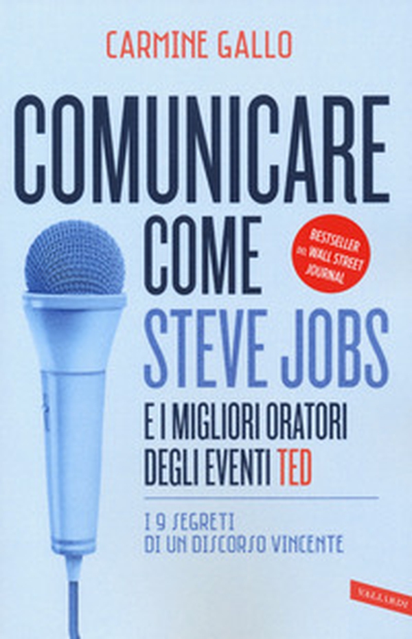 Comunicare come Steve Jobs e i migliori oratori degli eventi TED. I 9 segreti di un discorso vincente - Librerie.coop Comunicare come Steve Jobs e i migliori oratori degli eventi TED. I 9 segreti di un discorso vincente - Librerie.coop
