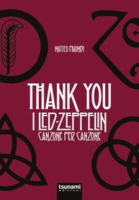 Thank you. I Led Zeppelin canzone per canzone - Librerie.coop