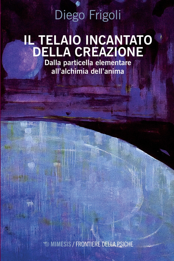 Il telaio incantato della Creazione - Librerie.coop Il telaio incantato della Creazione - Librerie.coop