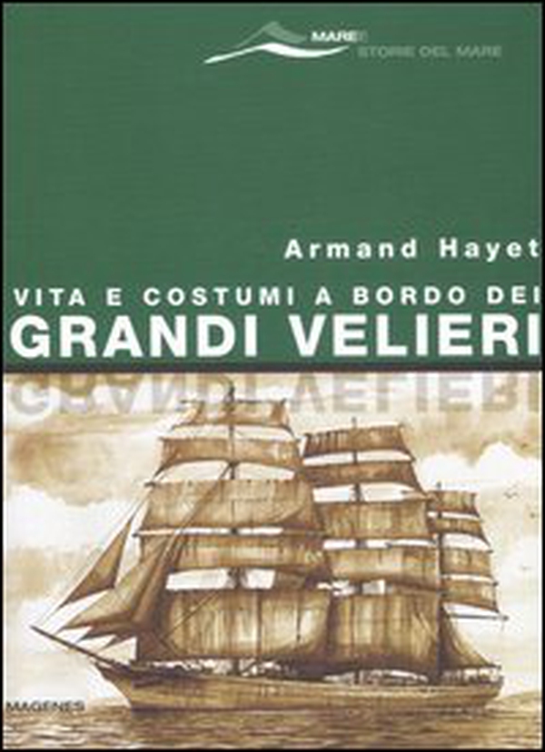Vita e costumi a bordo dei grandi velieri - Librerie.coop Vita e costumi a bordo dei grandi velieri - Librerie.coop