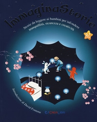ImmaginaStorie. Storie da leggere ai bambini per infondere tranquillità, sicurezza e creatività - Librerie.coop