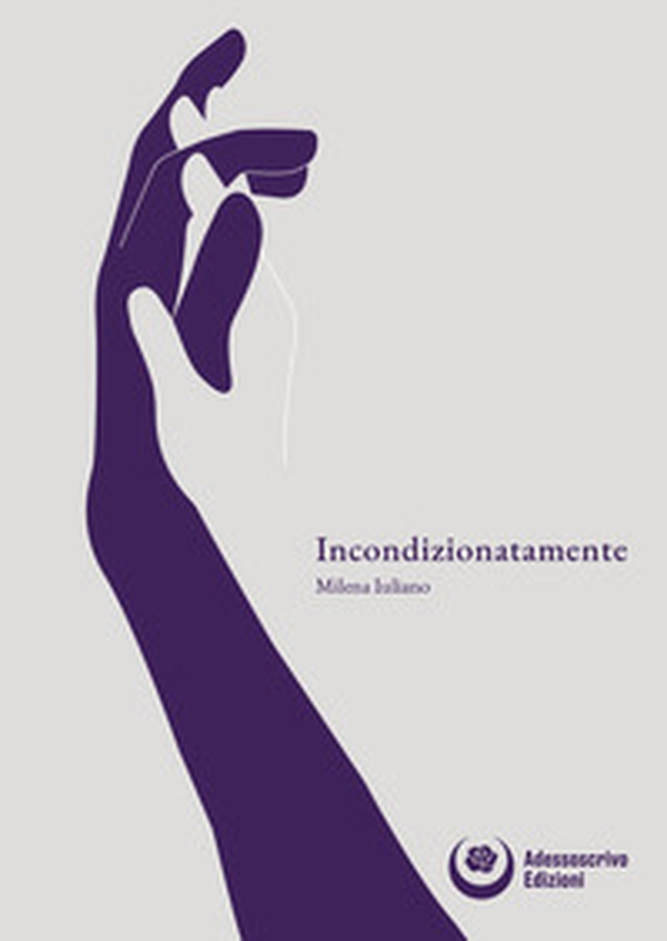 Incondizionatamente - Librerie.coop Incondizionatamente - Librerie.coop