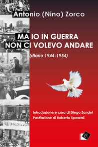Ma io in guerra non ci volevo andare (diario 1944-1954) - Librerie.coop Ma io in guerra non ci volevo andare (diario 1944-1954) - Librerie.coop