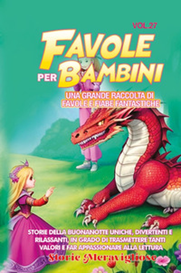 Favole per bambini. Una grande raccolta di favole e fiabe fantastiche - Vol. 27 - Librerie.coop Favole per bambini. Una grande raccolta di favole e fiabe fantastiche - Vol. 27 - Librerie.coop
