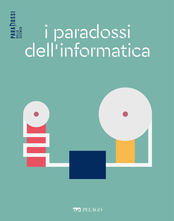 I paradossi dell'informatica - Librerie.coop I paradossi dell'informatica - Librerie.coop