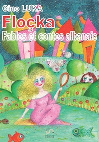 Floçka. Fables et contes albanais - Librerie.coop