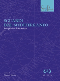 Sguardi dal Mediterraneo. Prospettive di frontiera - Librerie.coop