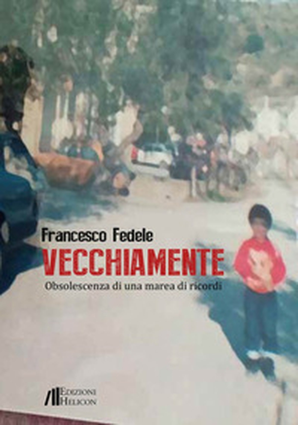 Vecchiamente. Obsolescenza di una marea di ricordi - Librerie.coop Vecchiamente. Obsolescenza di una marea di ricordi - Librerie.coop