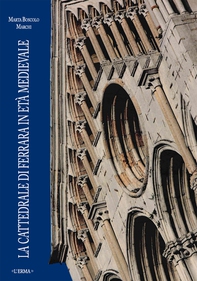 La cattedrale di Ferrara in età medievale - Librerie.coop