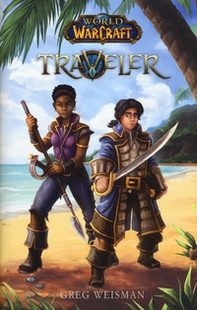 World of Warcraft. Traveler - Librerie.coop World of Warcraft. Traveler - Librerie.coop