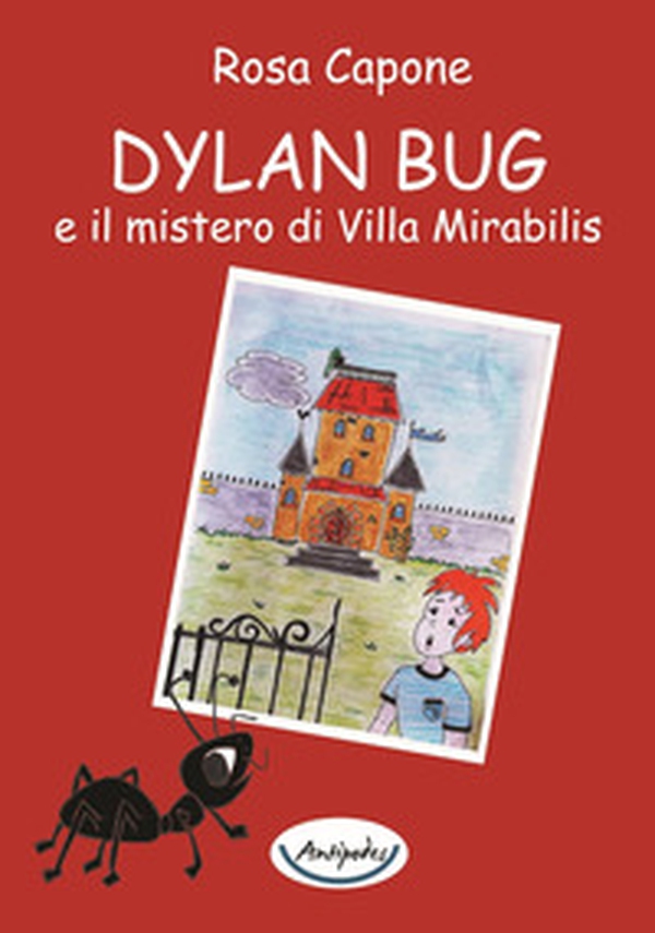 Dylan Bug e il mistero di Villa Mirabilis - Librerie.coop Dylan Bug e il mistero di Villa Mirabilis - Librerie.coop