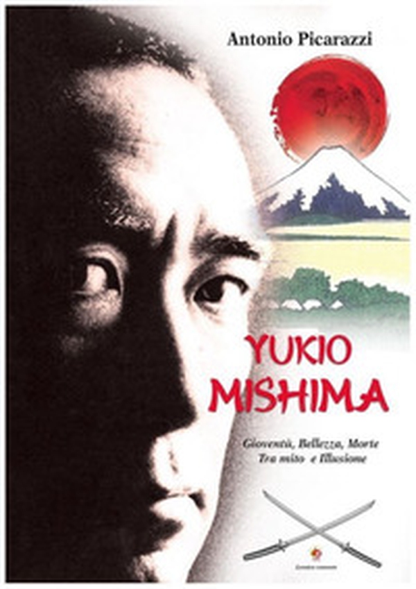 Yukio Mishima. Gioventù, bellezza, morte tra mito e illusione - Librerie.coop Yukio Mishima. Gioventù, bellezza, morte tra mito e illusione - Librerie.coop