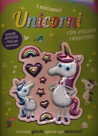I miei amici unicorni. Giochi, attività e idee per decorare - Librerie.coop